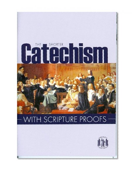 Book Cover The Shorter Catechism with Scripture Proofs