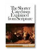 The Shorter Catechism Explained from Scripture (Puritan Paperbacks)