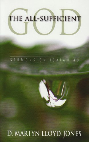 Book Cover The All-Sufficient God - Sermons on Isaiah 40
