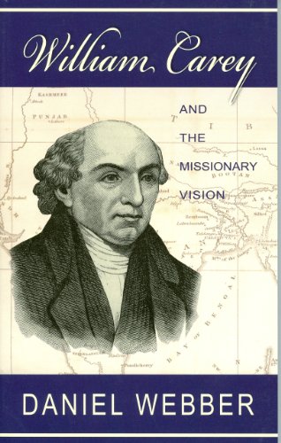 William Carey and the Missionary Vision