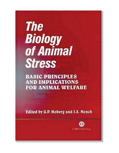 Book Cover The Biology of Animal Stress: Basic Principles and Implications for Animal Welfare (Cabi)