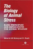 The Biology of Animal Stress: Basic Principles and Implications for Animal Welfare (Cabi)