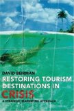 Restoring Tourism Destinations in Crisis: A Strategic Marketing Approach (Cabi)