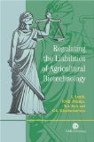 Regulating the Liabilities of Agricultural Biotechnology (Cabi)