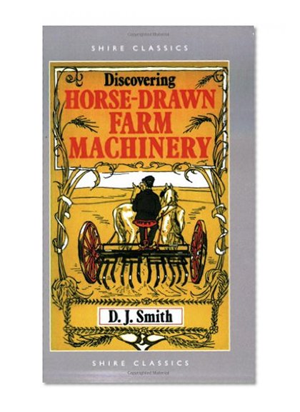 Discovering Horse Drawn Farm Machinery (Shire Discovering)
