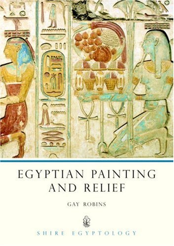 Egyptian Painting and Relief (Shire Egyptology)