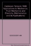 Cartesian Tensors: With Applications to Mechanics, Fluid Mechanics and Elasticity (Mathematics and its Applications)