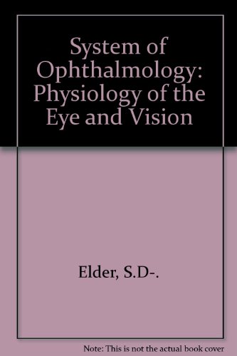 System of Ophthalmology: Physiology of the Eye and Vision v. 4 (His System of ophthalmology, v. 4)