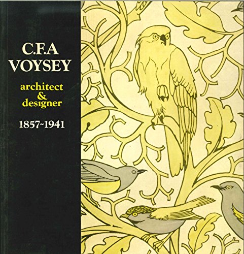 C.F.A.Voysey: Architect and Designer, 1857-1941