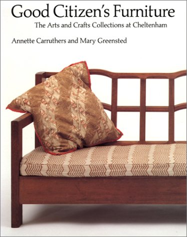 Good Citizens Furniture: The Arts and Crafts Collection at Cheltenham