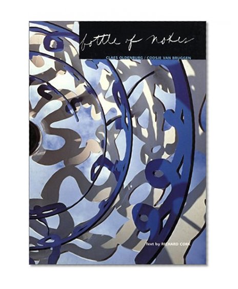 Bottle of Notes: Claes Oldenburg/Coosje Van Bruggen
