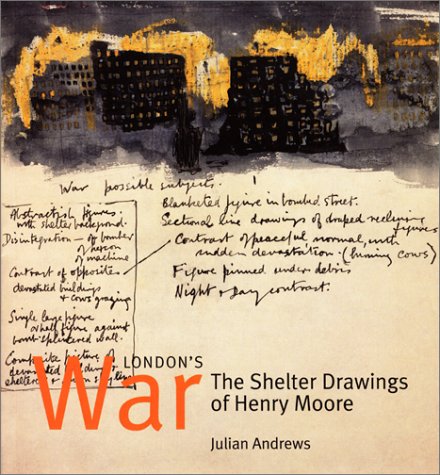 London's War: The Shelter Drawings of Henry Moore