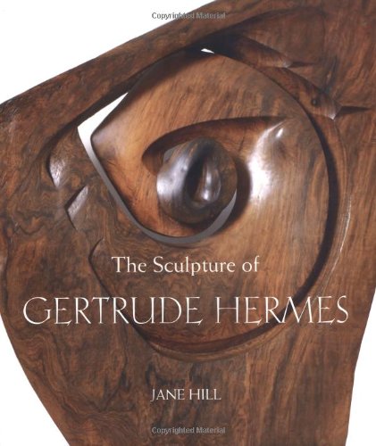 The Sculpture of Gertrude Hermes (British Sculptors & Sculpture) (The British Sculptors & Sculpture)