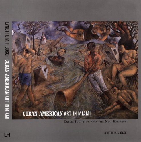 Cuban-American Art In Miami: Exile, Identity And The Neo-Baroque