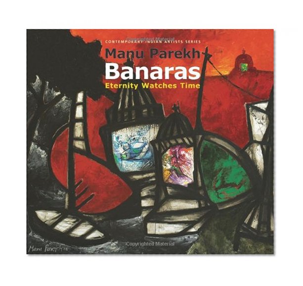 Manu Parekh's Banaras (Contemporary Indian Artists)