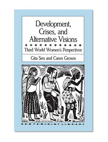 Book Cover Development, Crises and Alternative Visions: Third World Women's Perspectives (New Feminist Library)