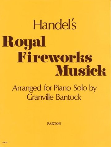 Book Cover Handel: Royal Fireworks Musick Arranged for Piano Solo by Granville Bantock