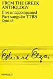 Five Unaccompanied Part-Songs for TTBB - Op. 45: From the Greek Anthology