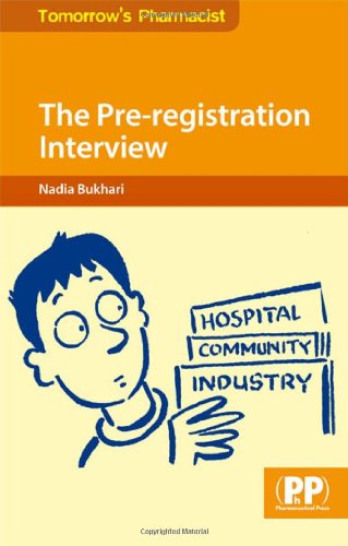 The Pre-registration Interview: Preparation for the Application Process (Tomorrow's Pharmacist)