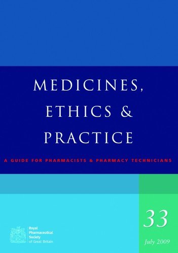 Medicines, Ethics and Practice 33: A Guide for Pharmacists and Pharmacy Technicians