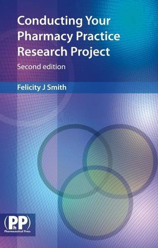Conducting Your Pharmacy Practice Research Project: A Step-By-Step Guide