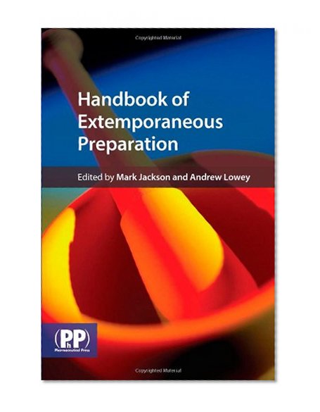 Handbook of Extemporaneous Preparation: A Guide to Pharmaceutical Compounding