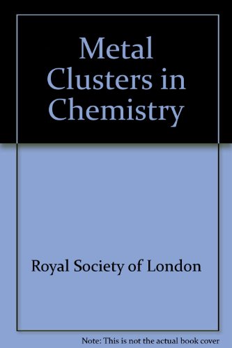 Metal clusters in chemistry: Proceedings of a Royal Society discussion meeting held on 20 and 21 May 1982