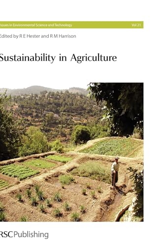 Sustainability in Agriculture (Issues in Environmental Science and Technology, Volume 21)