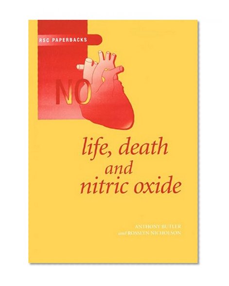 Life, Death and Nitric Oxide: RSC (RSC Paperbacks)