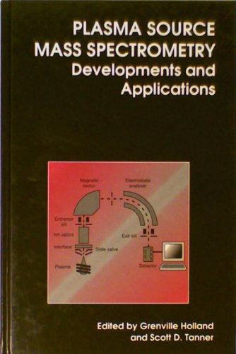Plasma Source Mass Spectometry: Developments and Applications. (Special Publications)