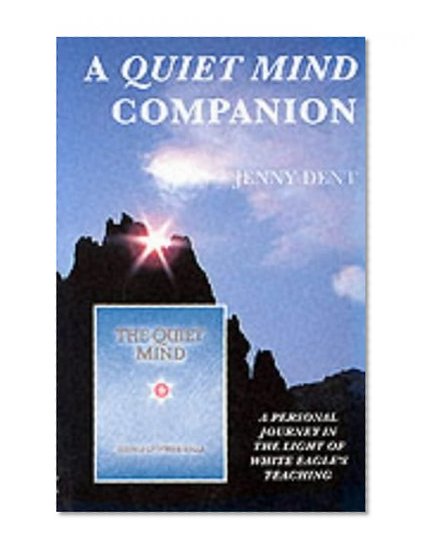 A Quiet Mind Companion: A Personal Journey in the Light of White Eagle's Teaching