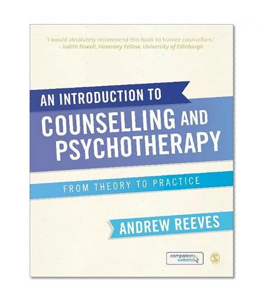 An Introduction to Counselling and Psychotherapy: From Theory to Practice