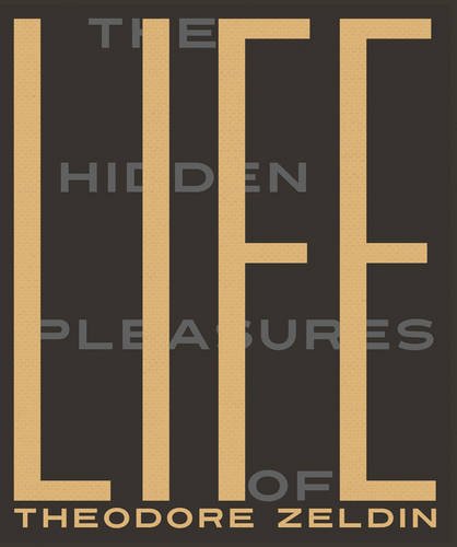 The Hidden Pleasures of Life: A New Way of Remembering the Past and Imagining the Future