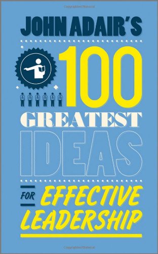 Book Cover John Adair's 100 Greatest Ideas for Effective Leadership