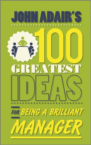 Book Cover John Adair's 100 Greatest Ideas for Being a Brilliant Manager