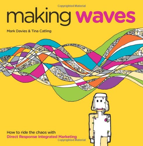 Book Cover Making Waves: How to Ride the Chaos with Direct Response Integrated Marketing