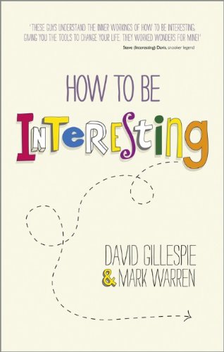 How To Be Interesting: Simple Ways to Increase Your Personal Appeal