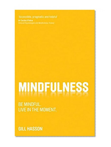 Book Cover Mindfulness: Be mindful. Live in the moment.