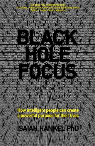 Black Hole Focus: How Intelligent People Can Create a Powerful Purpose for Their Lives