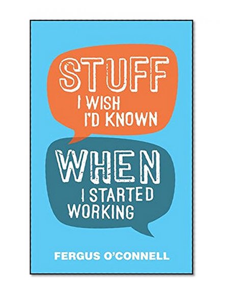 Stuff I Wish I'd Known When I Started Working