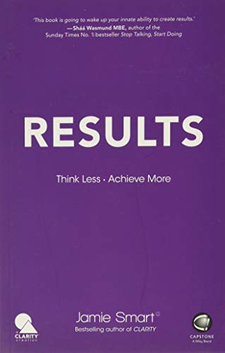 Results: Think Less. Achieve More
