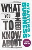 What You Need to Know about Starting a Business