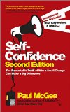 Self-Confidence: The Remarkable Truth of Why a Small Change Can Make a Big Difference