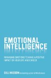 Emotional Intelligence: Managing Emotions to Make a Positive Impact on Your Life and Career