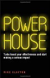 Powerhouse: Turbo Boost Your Effectiveness and Start Making a Serious Impact