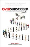 Oversubscribed: How to Get People Lining Up to Do Business with You