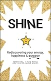 Shine: Rediscovering Your Energy, Happiness and Purpose