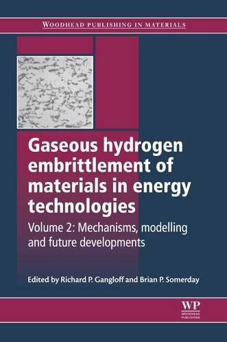 Gaseous Hydrogen Embrittlement of Materials in Energy Technologies: Mechanisms, Modelling and Future Developments (Woodhead Publishing Series in Metals and Surface Engineering)