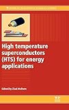 High Temperature Superconductors (HTS) for Energy Applications (Woodhead Publishing Series in Energy)