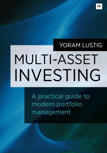 Multi-Asset Investing: A practical guide to modern portfolio management